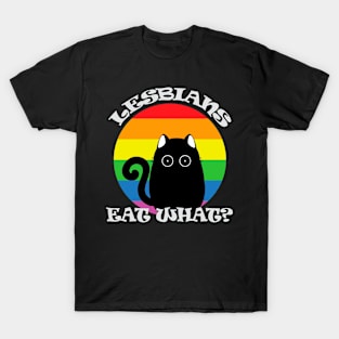 Lesbians Eat What? T-Shirt